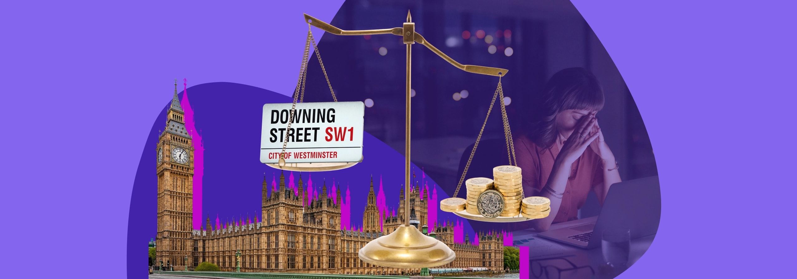 Houses of Parliament and a Downing Street sign alongside weighing scales loaded with pound coins, and a stressed woman at a laptop