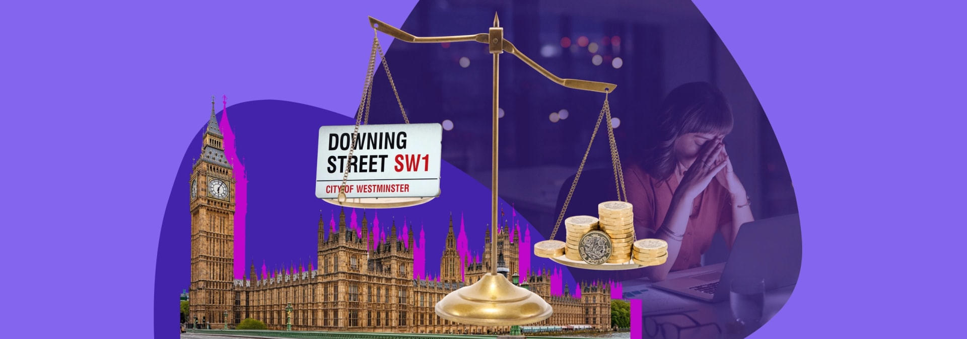 Houses of Parliament and a Downing Street sign alongside weighing scales loaded with pound coins, and a stressed woman at a laptop